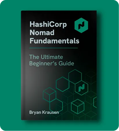 HashiCorp Nomad Fundamentals: The Ultimate Beginner’s Guide