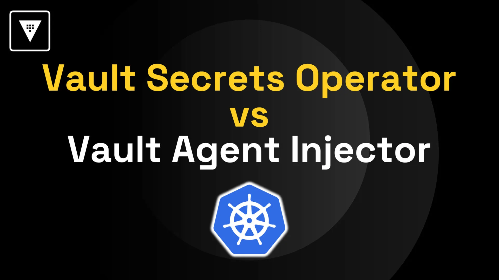 Vault Agent Injector vs. Vault Secrets Operator: What’s the Difference?